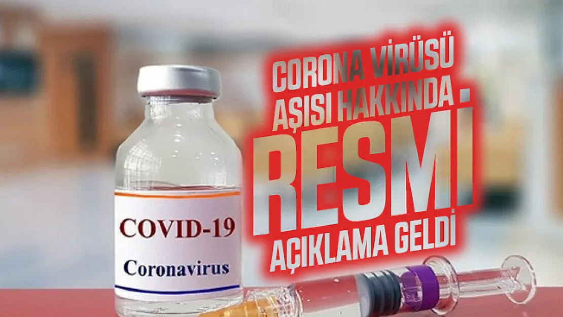 Son dakika Corona virüsü aşısı hakkında resmi açıklama geldi