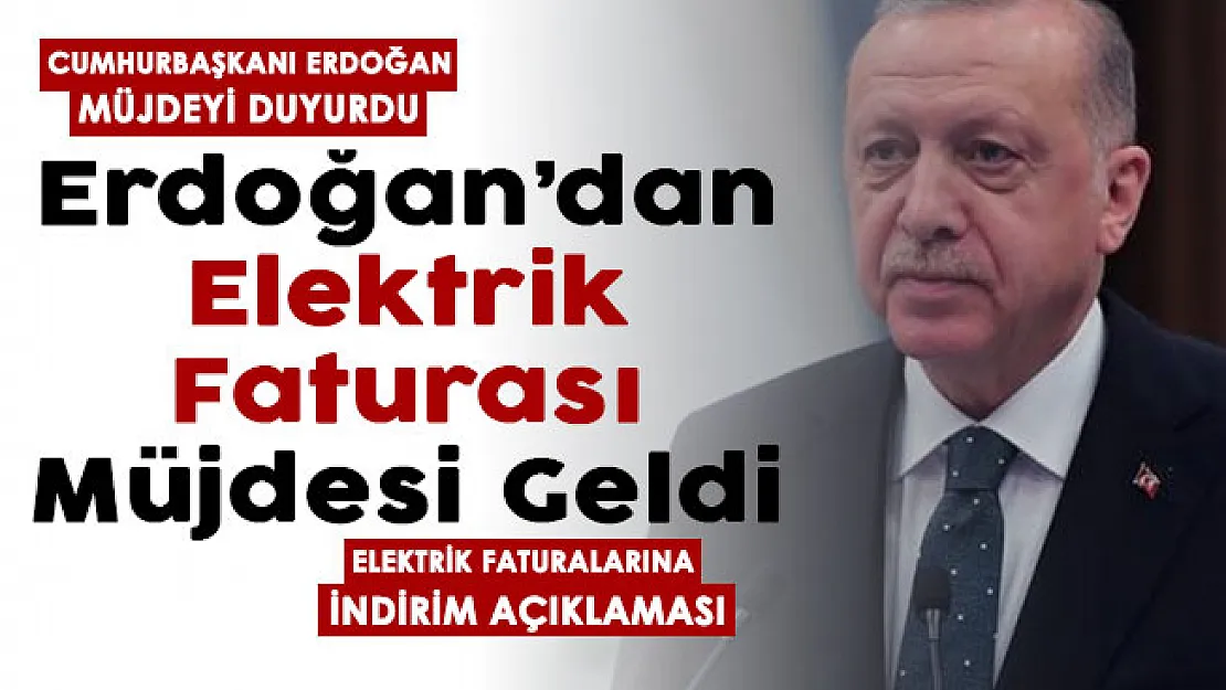 Son dakika Cumhurbaşkanı Erdoğan'dan müjdeyi duyurdu: Elektrik faturalarına indirim açıklaması