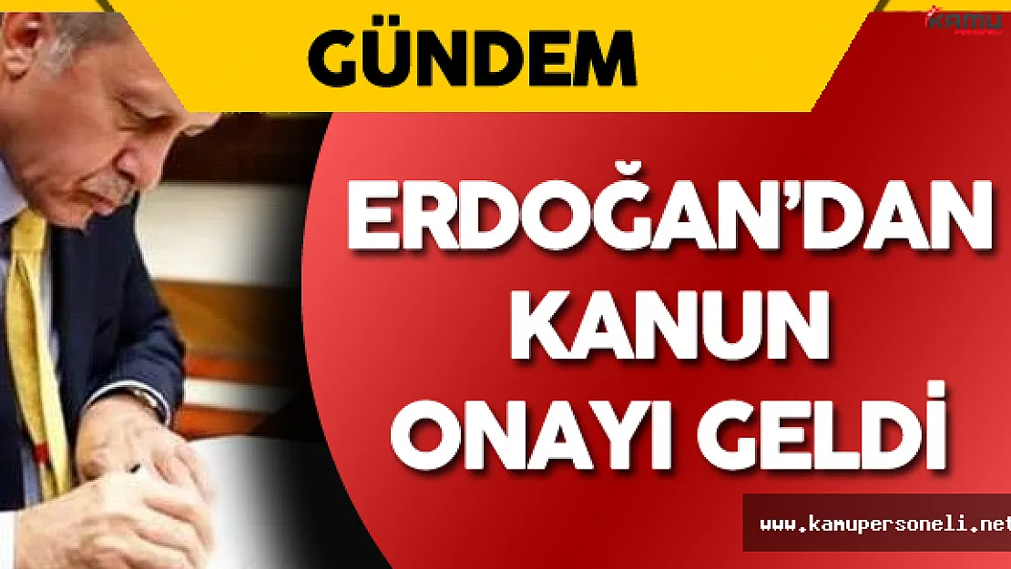 Son Dakika: Cumhurbaşkanı Kanunu Onayladı ! Peki Şimdi Ne Olacak?