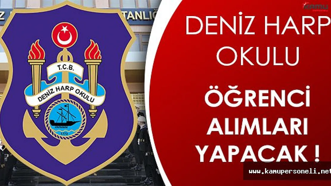 Son Dakika: Deniz Harp Okulu Öğrenci Alımları Yapacak!
