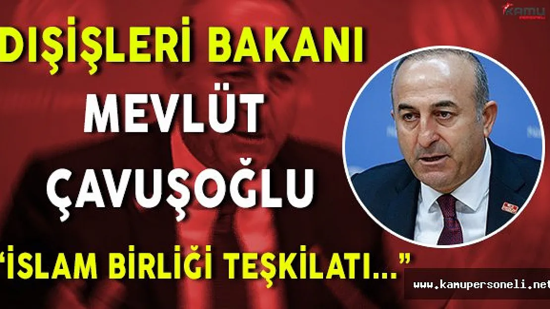 Son Dakika: Dışişleri Bakanı Mevlüt Çavuşoğlu' ndan Önemli Açıklama