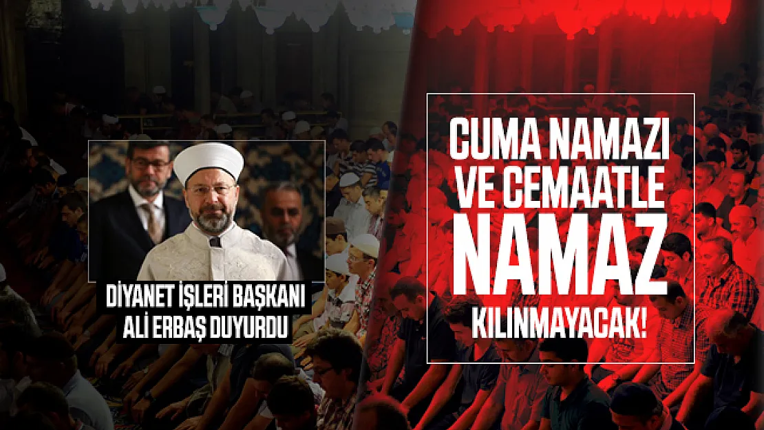 Son dakika Diyanet İşleri Başkanı Ali Erbaş corona virüsü tedbirlerini açıkladı: Cuma namazı ve cemaatle namaz kılınmayacak!