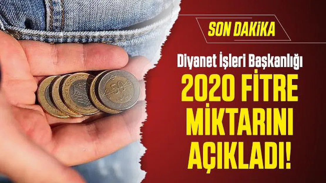Son dakika Diyanet İşleri Başkanlığı 2020 fitre miktarını açıkladı!