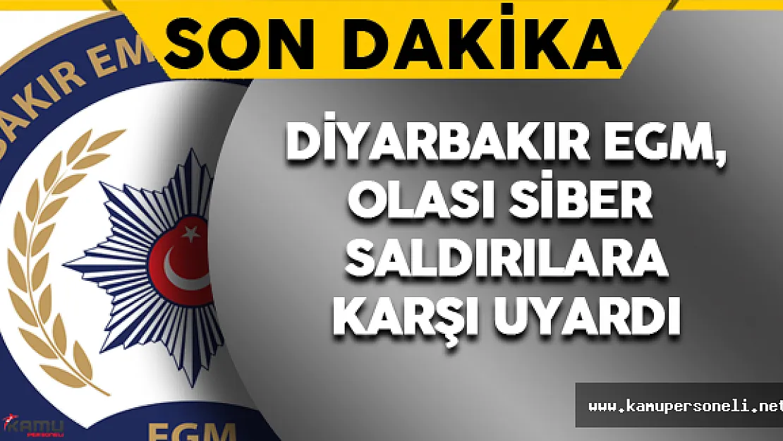 Son Dakika: Diyarbakır Emniyet Genel Müdürlüğü Uyardı