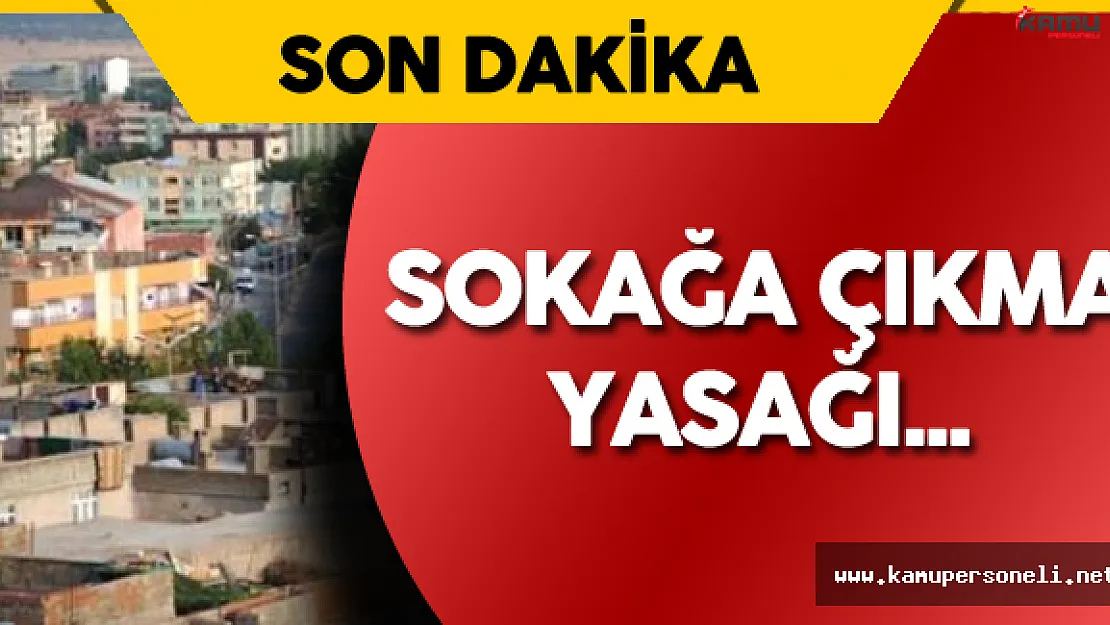 Son Dakika: Diyarbakır'da Sokağa Çıkma Yasağı