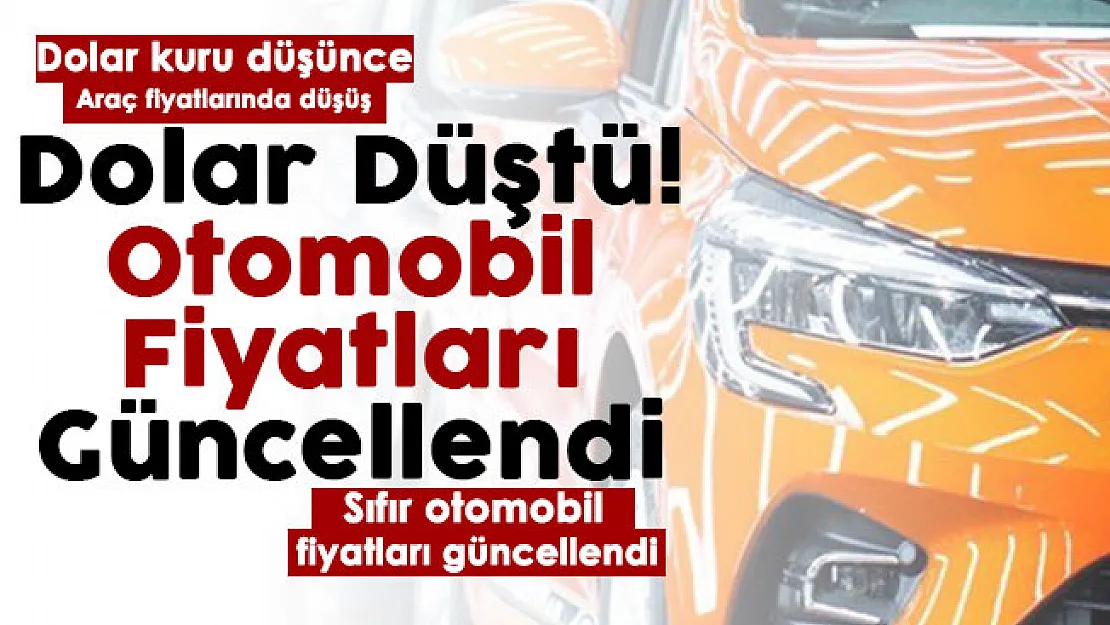 Son dakika dolardaki düşüş sonrasında sıfır otomobil fiyatları da düştü! Otomobil fiyatları güncellendi: İşte yeni araba fiyatları