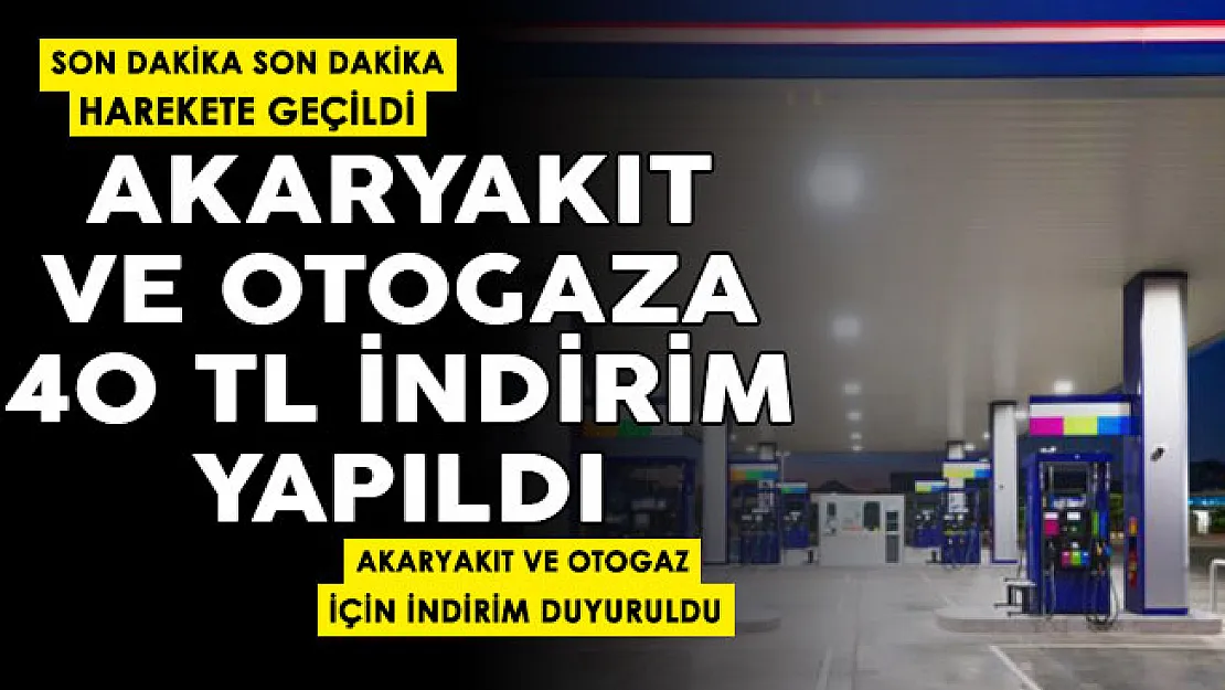 Son dakika düğmeye basıldı! Benzin, motorin ve LPG'ye 40 TL indirim yapıldı