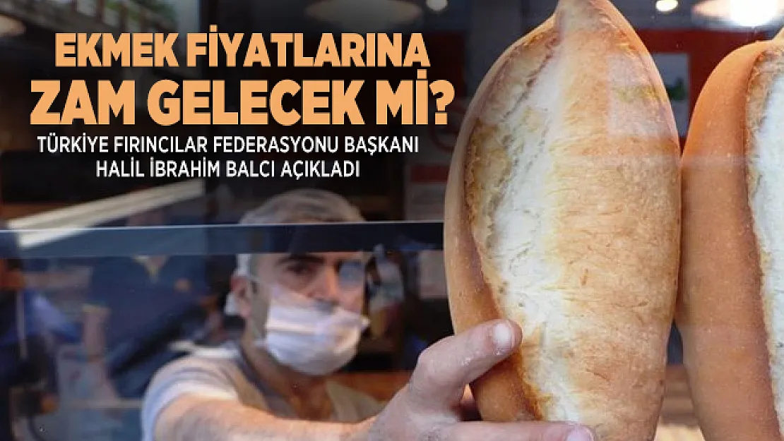 Son dakika ekmek fiyatlarına zam gelecek mi? Fırıncılar Odası Başkanı Balcı açıkladı