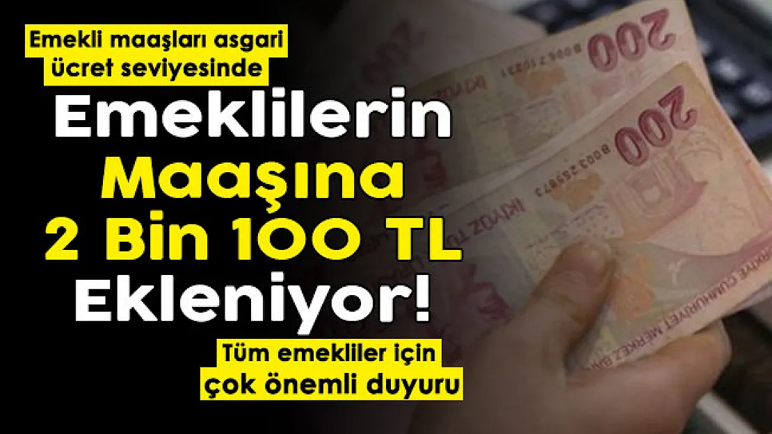 Son dakika emekli maaşları asgari ücret seviyesine çıkıyor! Resmen duyuruldu: Emekli maaşlarına 2 bin 100 lira ekleniyor