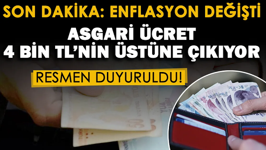 Son dakika: Enflasyon değişti! Asgari ücretlinin maaşı 4 bin liranın üstüne çıkacak