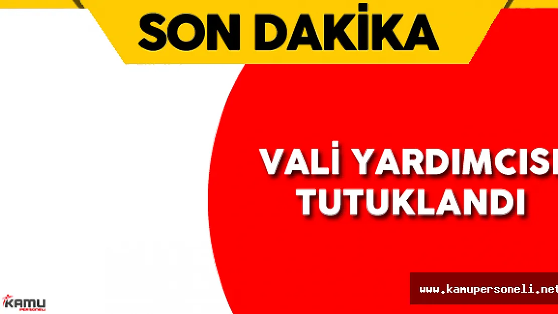 Son Dakika: Gaziantep Vali Yardımcısı Mehmet Ünlü Tutuklandı