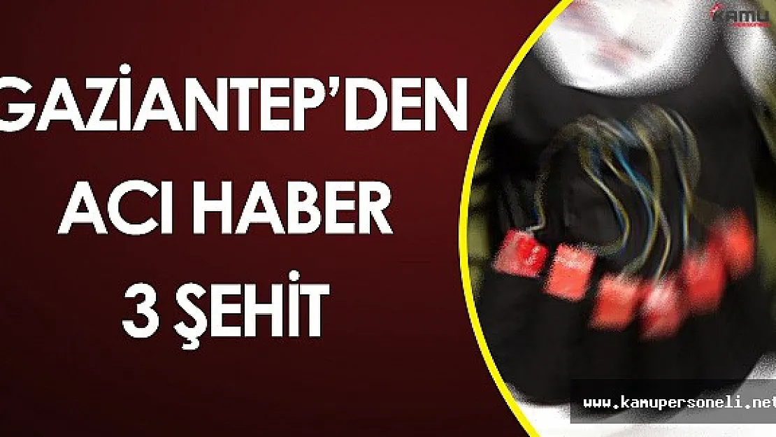 SON DAKİKA :  Gaziantep'de Bombalı Saldırı ! Acı Haber Geldi