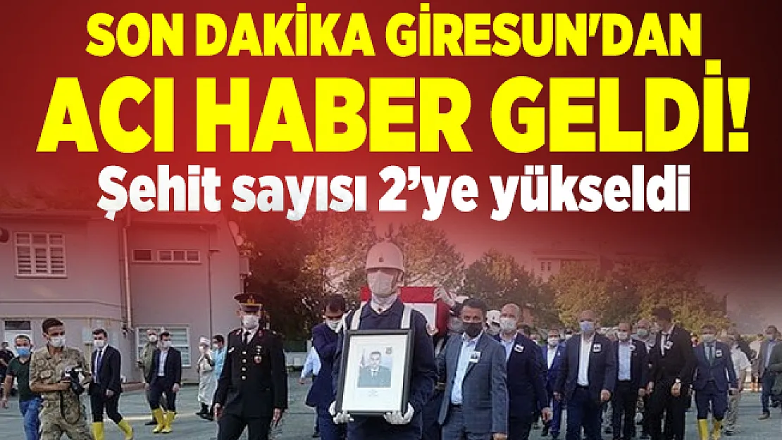 Son dakika Giresun'dan acı haber geldi! Şehit sayısı 2'ye yükseldi