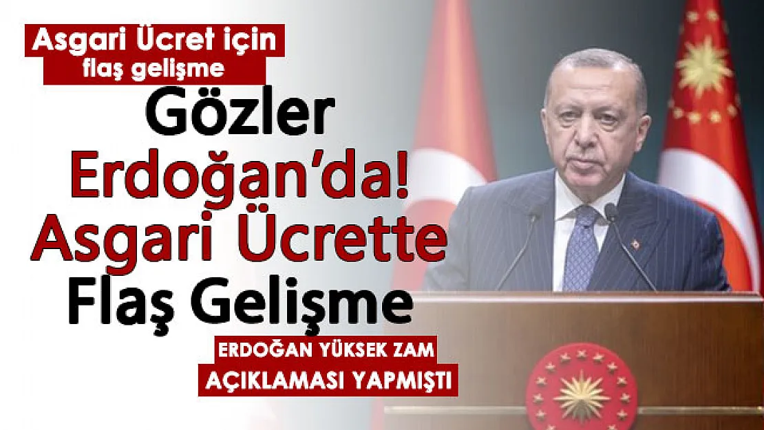 Son dakika: Gözler Cumhurbaşkanı Erdoğan'da! Asgari ücret için flaş gelişme