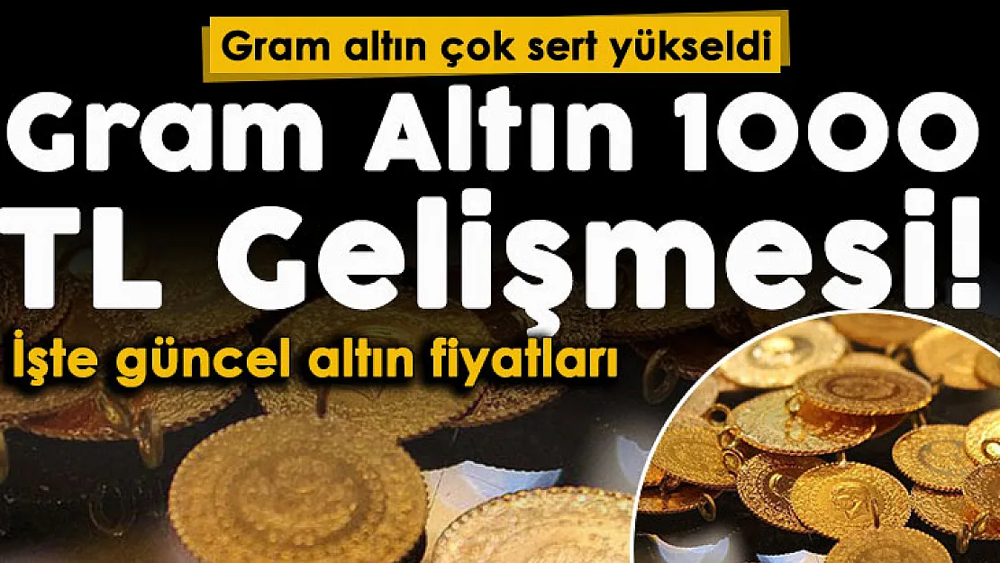 Son dakika gram altın çok sert yükseldi! Gram altın 1000 lira gelişmesi! 30 Aralık güncel gram altın ve çeyrek altın fiyatları