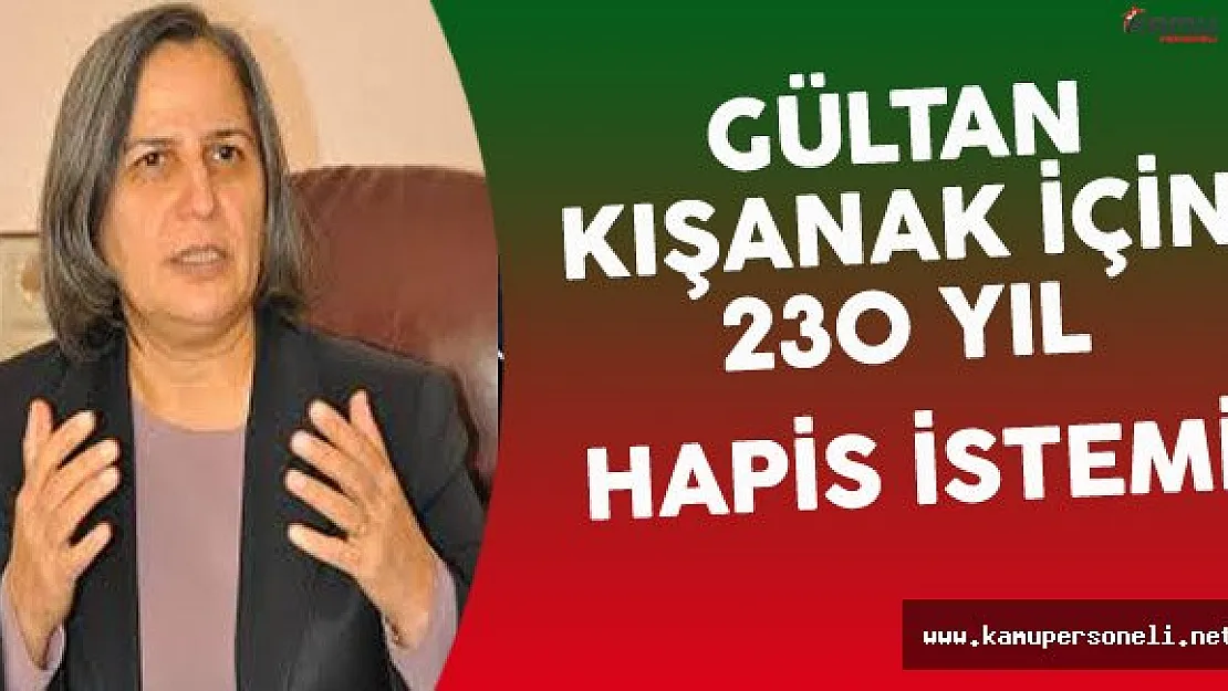 Son Dakika: Gültan Kışanak İçin 230 Yıl Hapis İstemi !