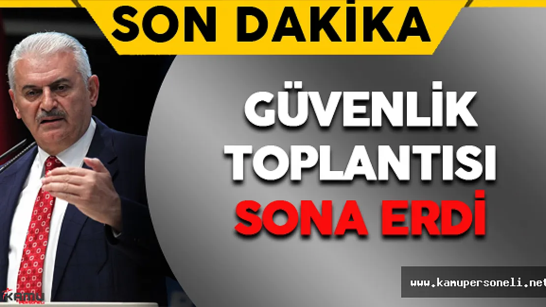 Son Dakika:  Güvenlik Toplantısı Sona Erdi
