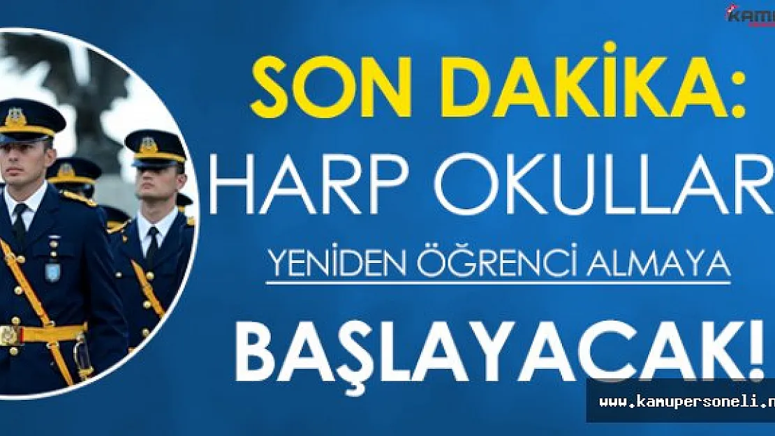 Son Dakika: Harp Okulları Yeniden Açılıyor! Öğrenci Alımları Yakında Başlayacak!