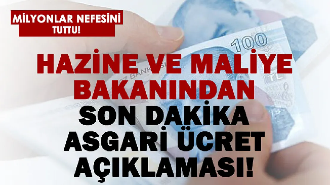 Son dakika Hazine ve Maliye Bakanından asgari ücret açıklaması!