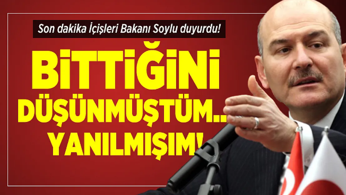 Son dakika İçişleri Bakanı Soylu duyurdu! Bittiğini düşünmüştüm... Yanılmışım!