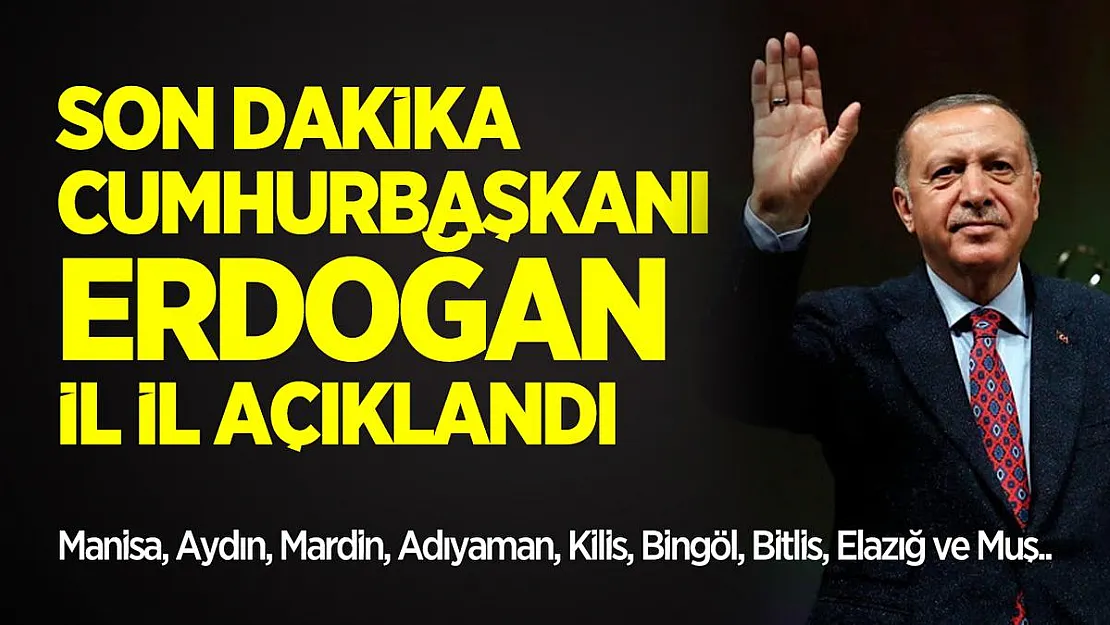 Son dakika il il açıklandı! Manisa, Aydın, Mardin, Adıyaman, Kilis, Bingöl, Bitlis, Elazığ ve Muş..