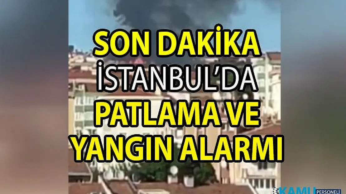 Son dakika… İstanbul Üsküdar'da patlama ve yangın!