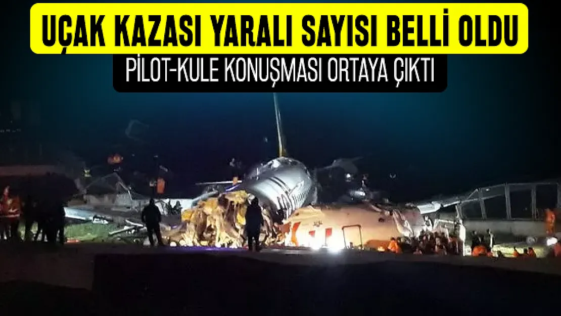 Son dakika İstanbul'da Sabiha Gökçen Havalimanında uçak kazasında yaralı sayısı açıklandı! Pegasus uçak kazası pilot kule konuşması ortaya çıktı