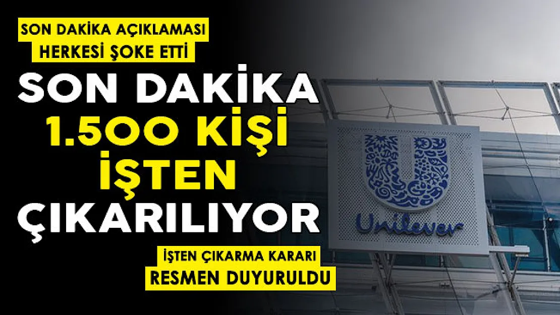 Son dakika karı herkesi şoke etti! 1500 kişi işten çıkarılıyor
