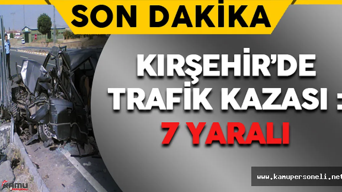 Son Dakika: Kırşehir'de Feci Trafik Kazası !