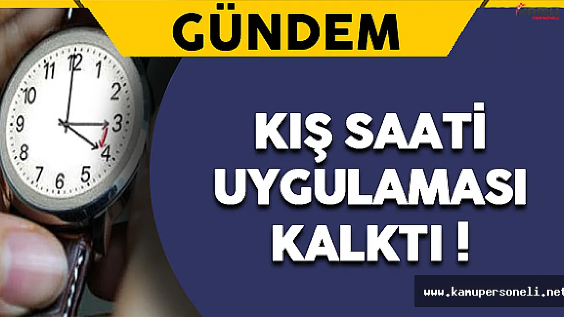 Son Dakika: Kış Saati Uygulaması Kalktı ! Peki Şimdi Ne Olacak?