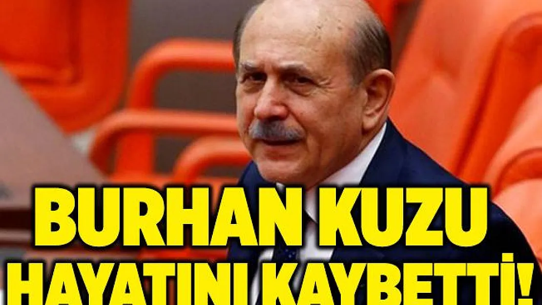 Son dakika koronavirüs tedavisi gören Burhan Kuzu hayatını kaybetti! Burhan Kuzu kimdir?
