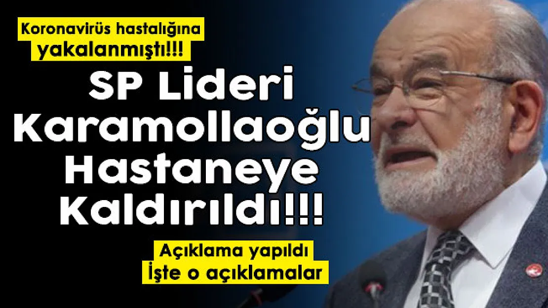 Son dakika! Koronavirüse yakalanmıştı: Saadet Partisi Genel Başkanı Temel Karamollaoğlu hastaneye kaldırıldı