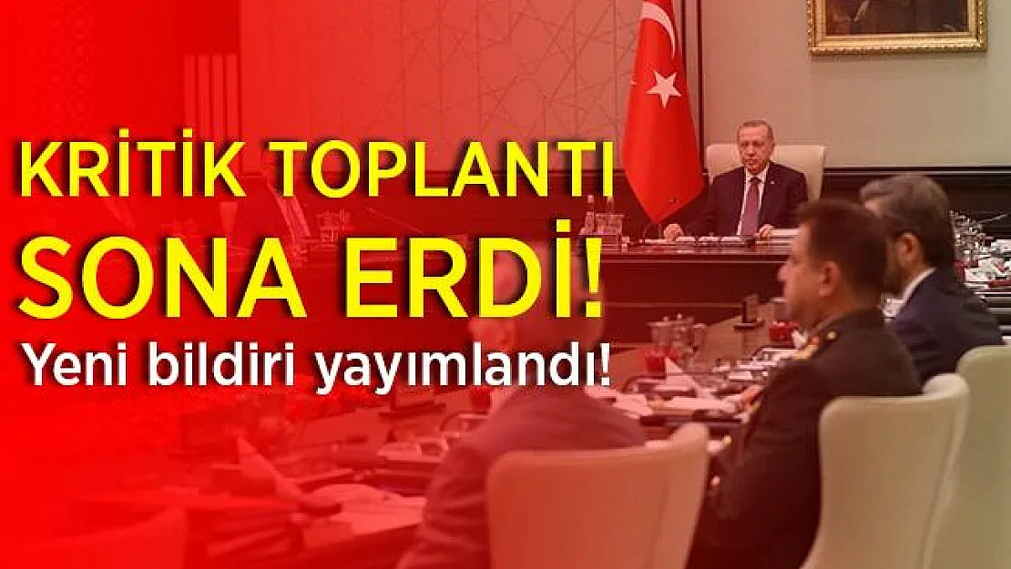 Son dakika kritik toplantı sona erdi! Bildiri yayımlandı!