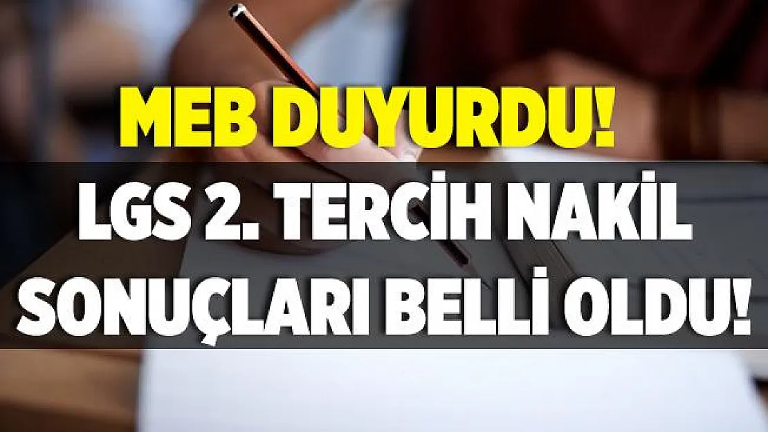 Son dakika LGS ikinci nakil sonuçları açıklandı! 2020 LGS 2. nakil başvuru sonuçlarını sorgulama
