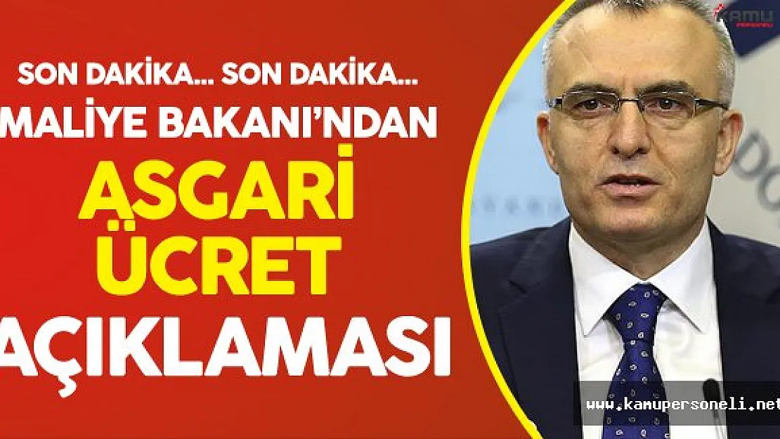 Son Dakika: Maliye Bakanından Asgari Ücret Açıklaması !