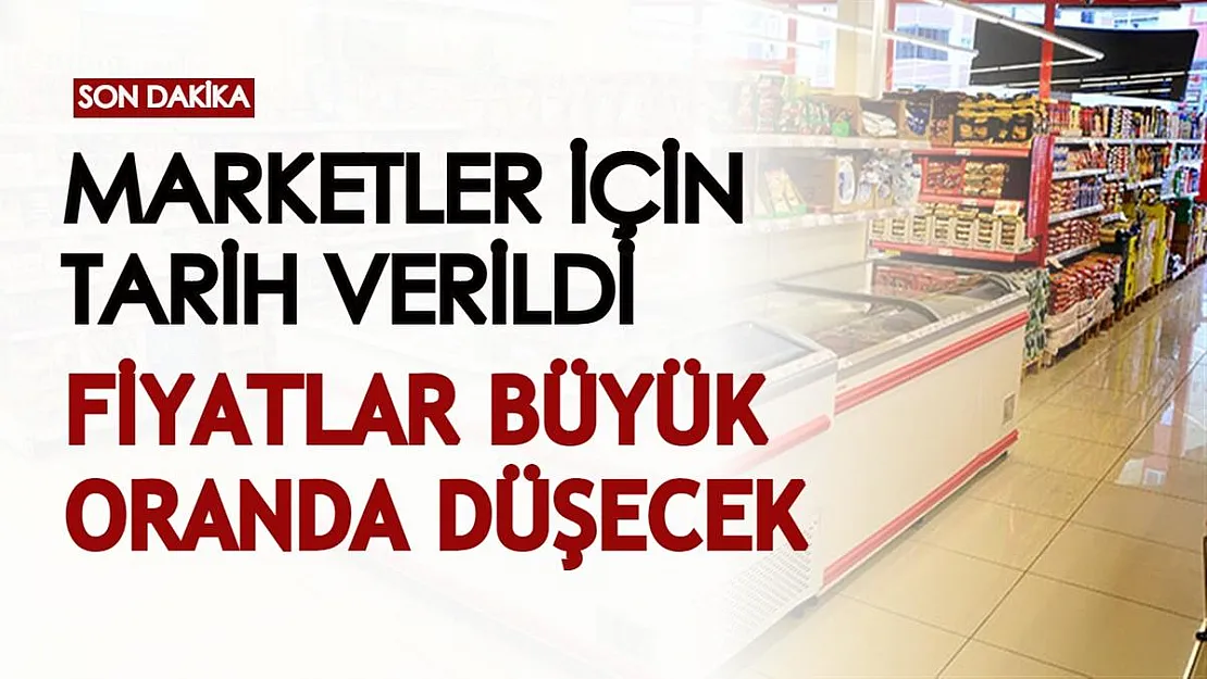 Son dakika... Marketler için tarih verildi: Fiyatlar büyük oranda inecek