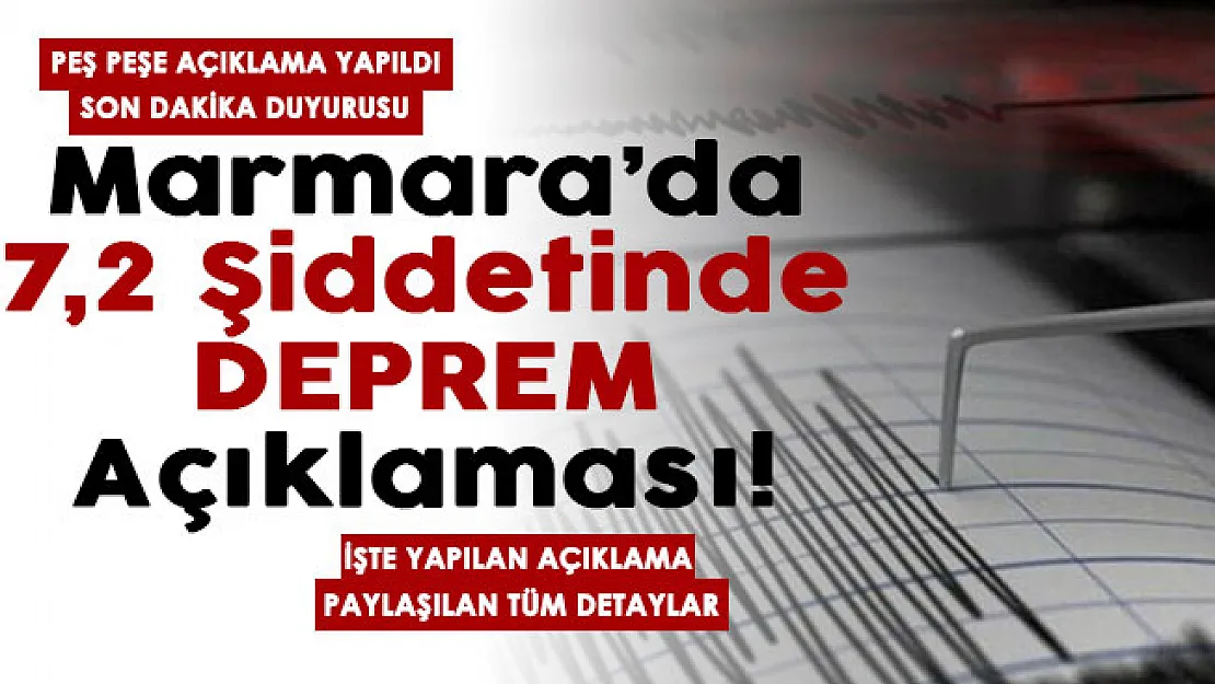 Son dakika Marmara'da 7,2 şiddetinde deprem açıklaması! Peş peşe açıklama geldi resmen duyuruldu
