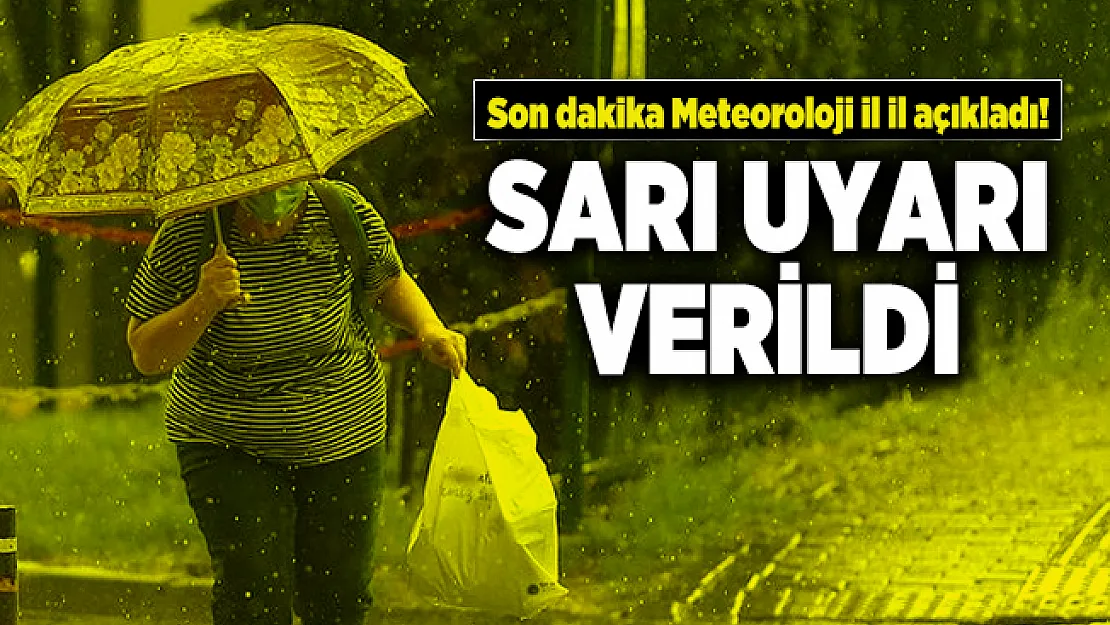 Son dakika Meteoroloji il il açıkladı! Sarı uyarı verildi