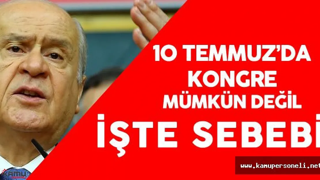 Son Dakika: MHP Genel Başkanı Devlet Bahçeli'den 10 Temmuz Kurultay Açıklaması