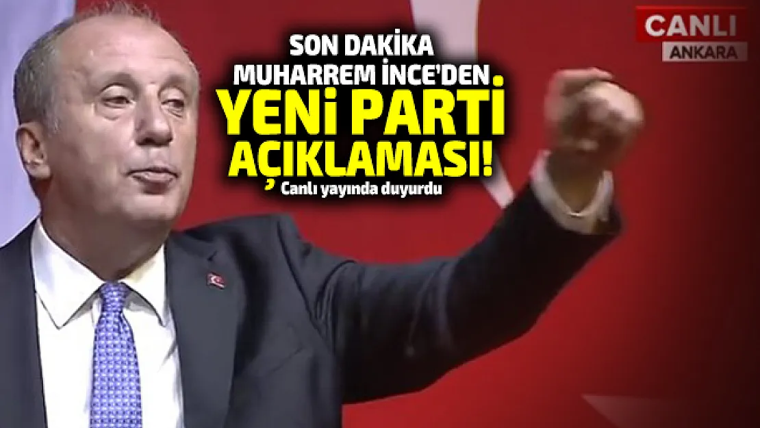Son dakika Muharrem İnce'den yeni parti açıklaması! Canlı yayında duyurdu