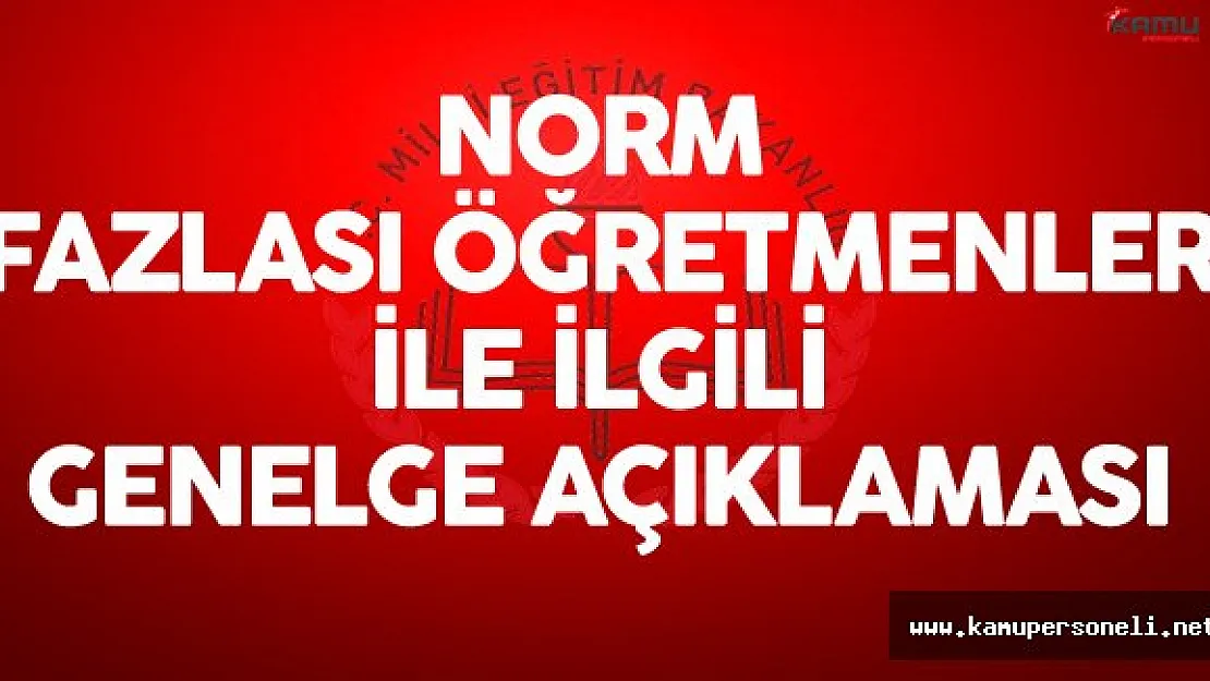 Son Dakika: Norm Fazlası Öğretmenler İçin Genelge Açıklaması Yayımlandı