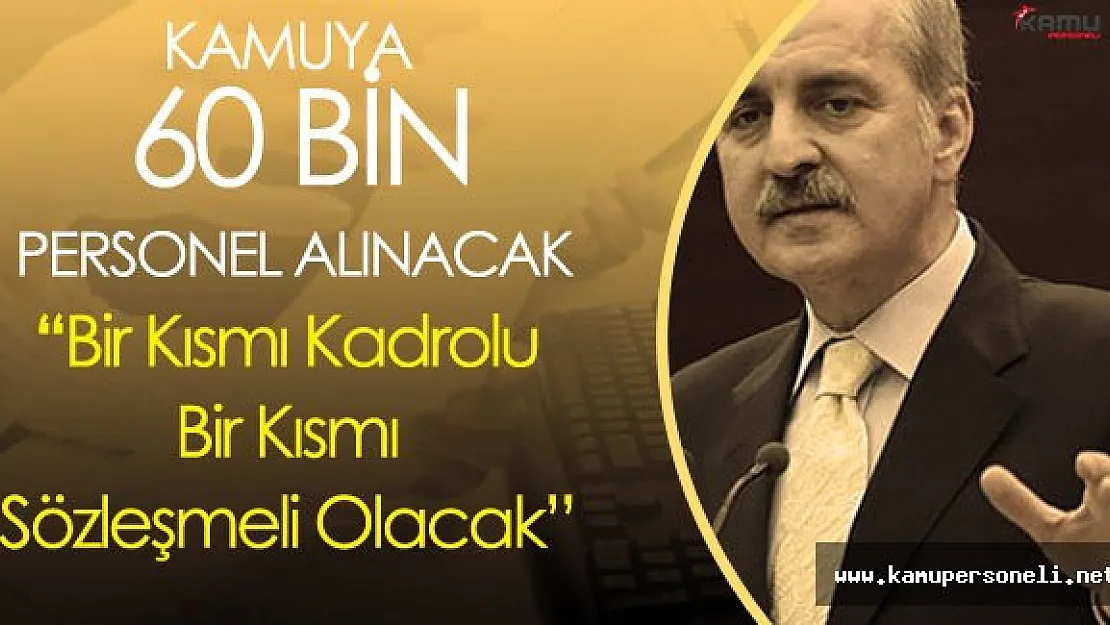 Son Dakika: Numan Kurtulmuş'tan Memur Alımı Açıklaması !