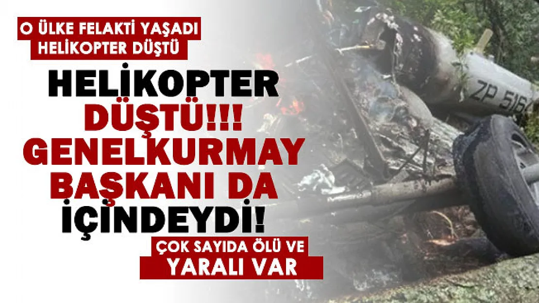 Son dakika: O ülke felaketi yaşadı! Genelkurmay Başkanının da içinde olduğu helikopter düştü: Çok sayıda ölü ve yaralı var