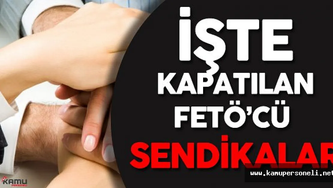 Son Dakika: OHAL Sonrası Çıkarılan KHK ile Kapatılan Sendikalar