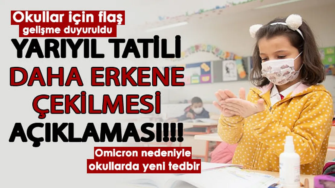 Son dakika okullar erken mi kapanıyor? Omicron nedeniyle okullarda yeni tedbir: Yarıyıl tatilinin erkene çekilmesi