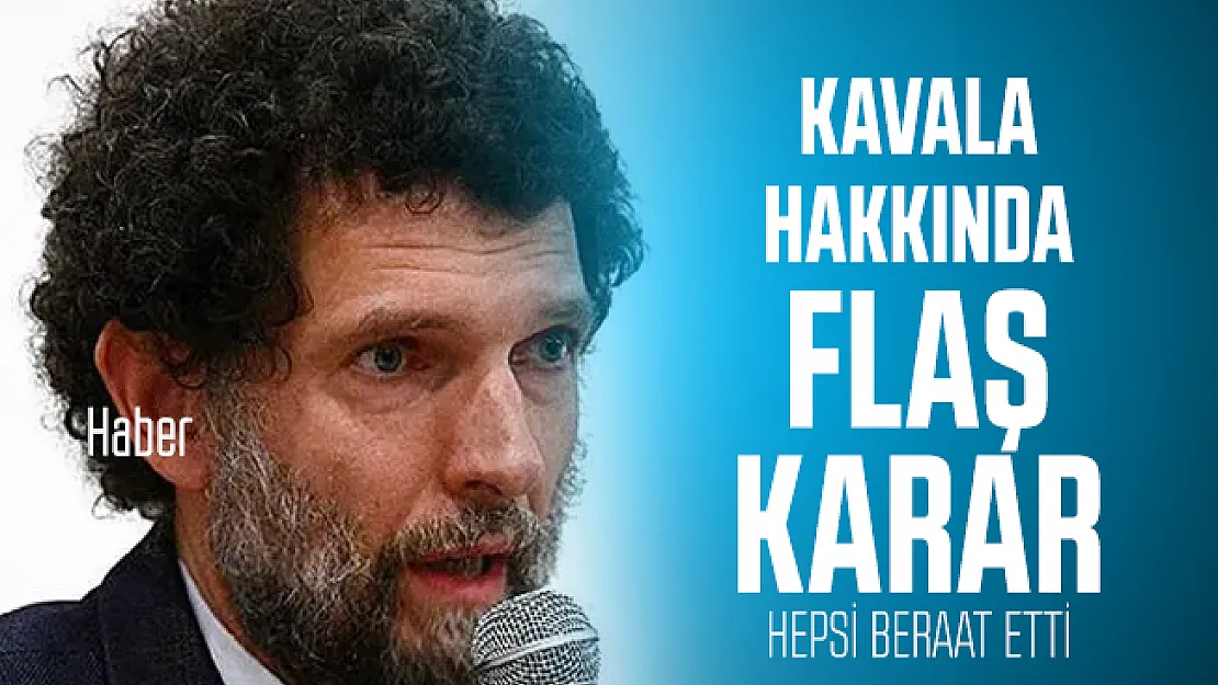 Son dakika Osman Kavala hakkında flaş karar: Gezi Parkı davasında tüm sanıklar beraat etti