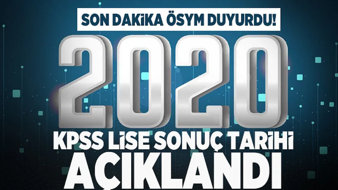 Son dakika ÖSYM duyurdu! 2020 KPSS lise sonuç tarihi açıklandı
