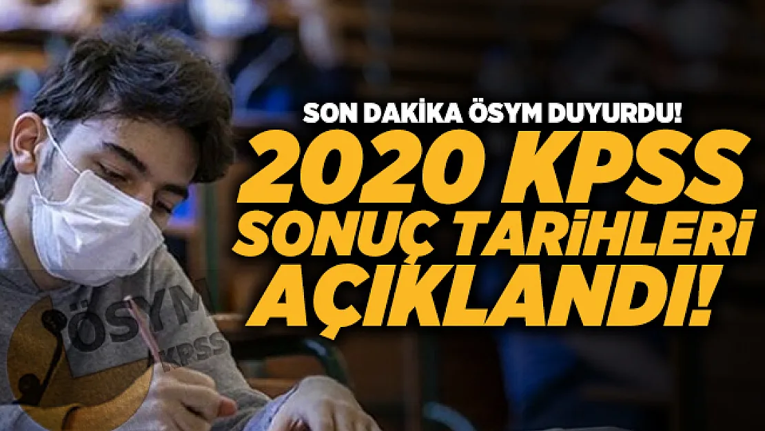 Son dakika ÖSYM duyurdu! 2020 KPSS Sonuç tarihleri açıklandı! KPSS sonuçları ne zaman açıklanacak?