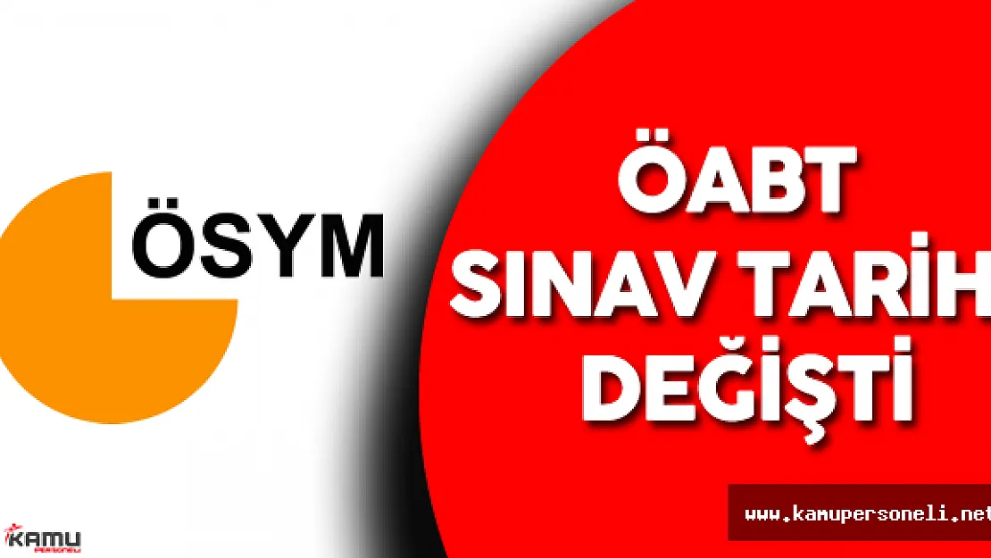 Son Dakika: ÖSYM'den ÖABT Sınav Tarihi Duyurusu - ÖABT Sınavı Ertelendi