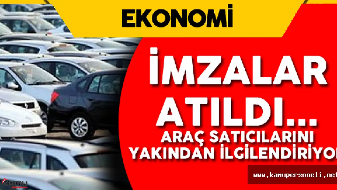 Son Dakika: Oto Galericileri Yakından İlgilendiren İş Birliği Yapıldı !